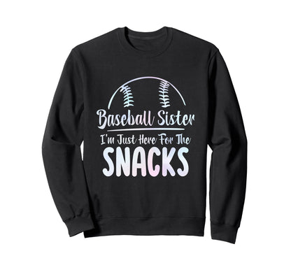 Funny Baseball Sister Im Just Here Sweatshirt - Graphic Print for Adults - T-Shirt, Sweatshirt, Hoodie