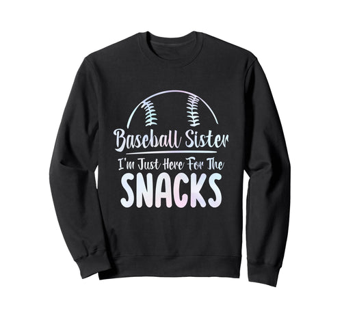 Funny Baseball Sister Im Just Here Sweatshirt - Graphic Print for Adults - T-Shirt, Sweatshirt, Hoodie