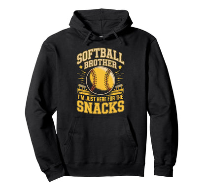 Funny Softball Brother Im Just Here Hoodie - Trendy Graphic for Adults - T-Shirt, Sweatshirt, Hoodie