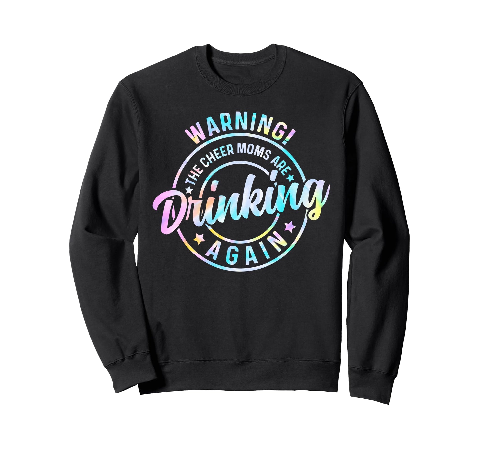 Tie Dye Warning Cheer Moms Are Sweatshirt - Unique Graphic for Adults - T-Shirt, Sweatshirt, Hoodie