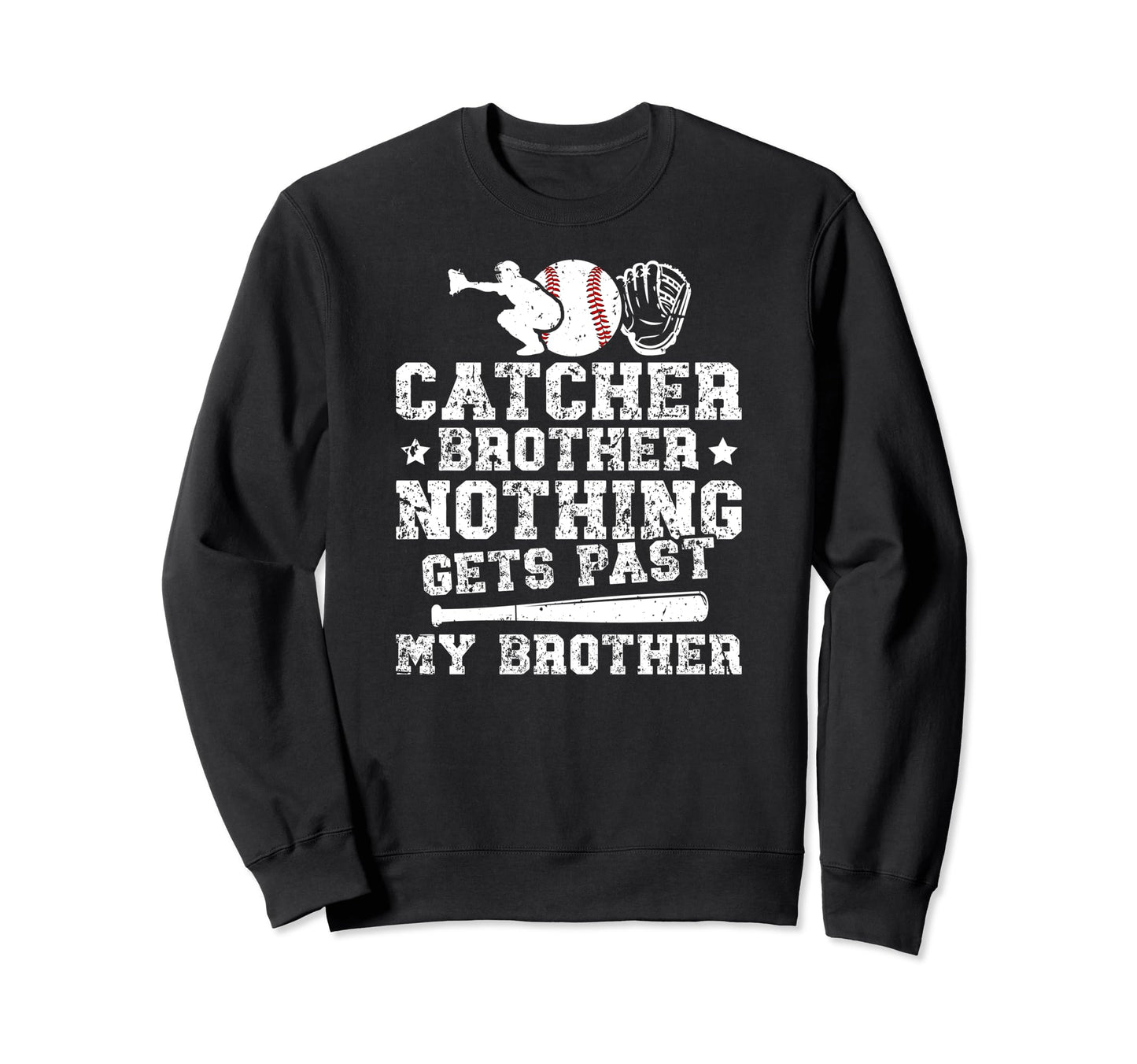 Proud Baseball Catcher Brother Sweatshirt - Casual Everyday Wear Unisex - T-Shirt, Sweatshirt, Hoodie