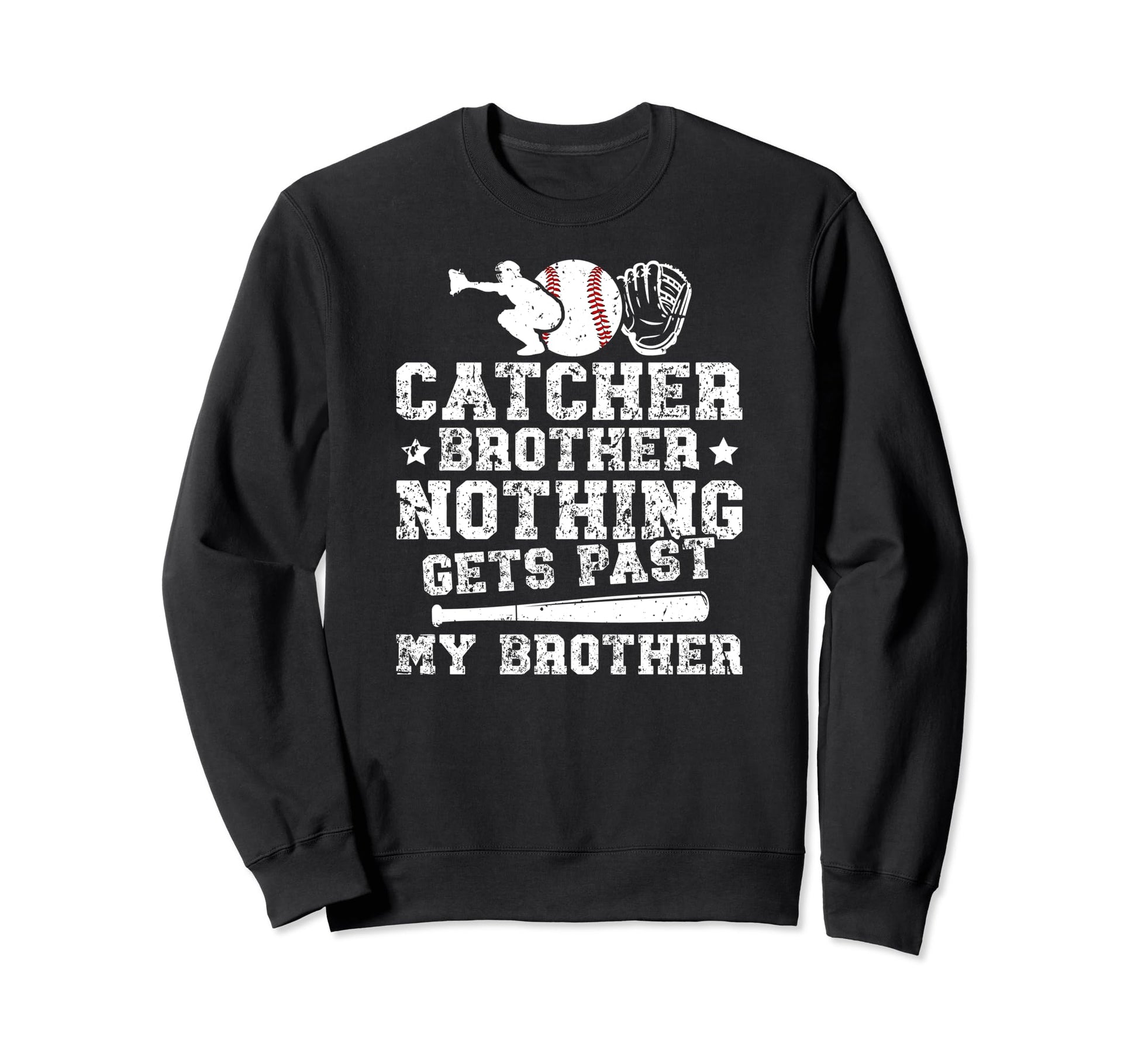 Proud Baseball Catcher Brother Sweatshirt - Casual Everyday Wear Unisex - T-Shirt, Sweatshirt, Hoodie