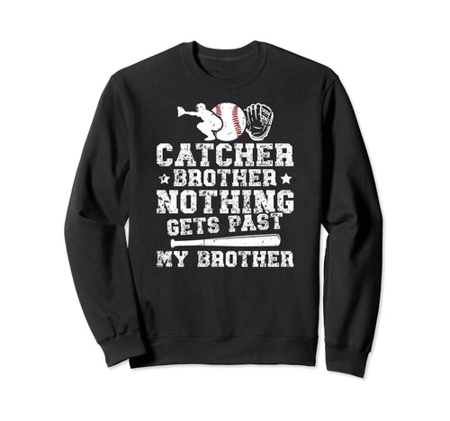Proud Baseball Catcher Brother Sweatshirt - Casual Everyday Wear Unisex - T-Shirt, Sweatshirt, Hoodie