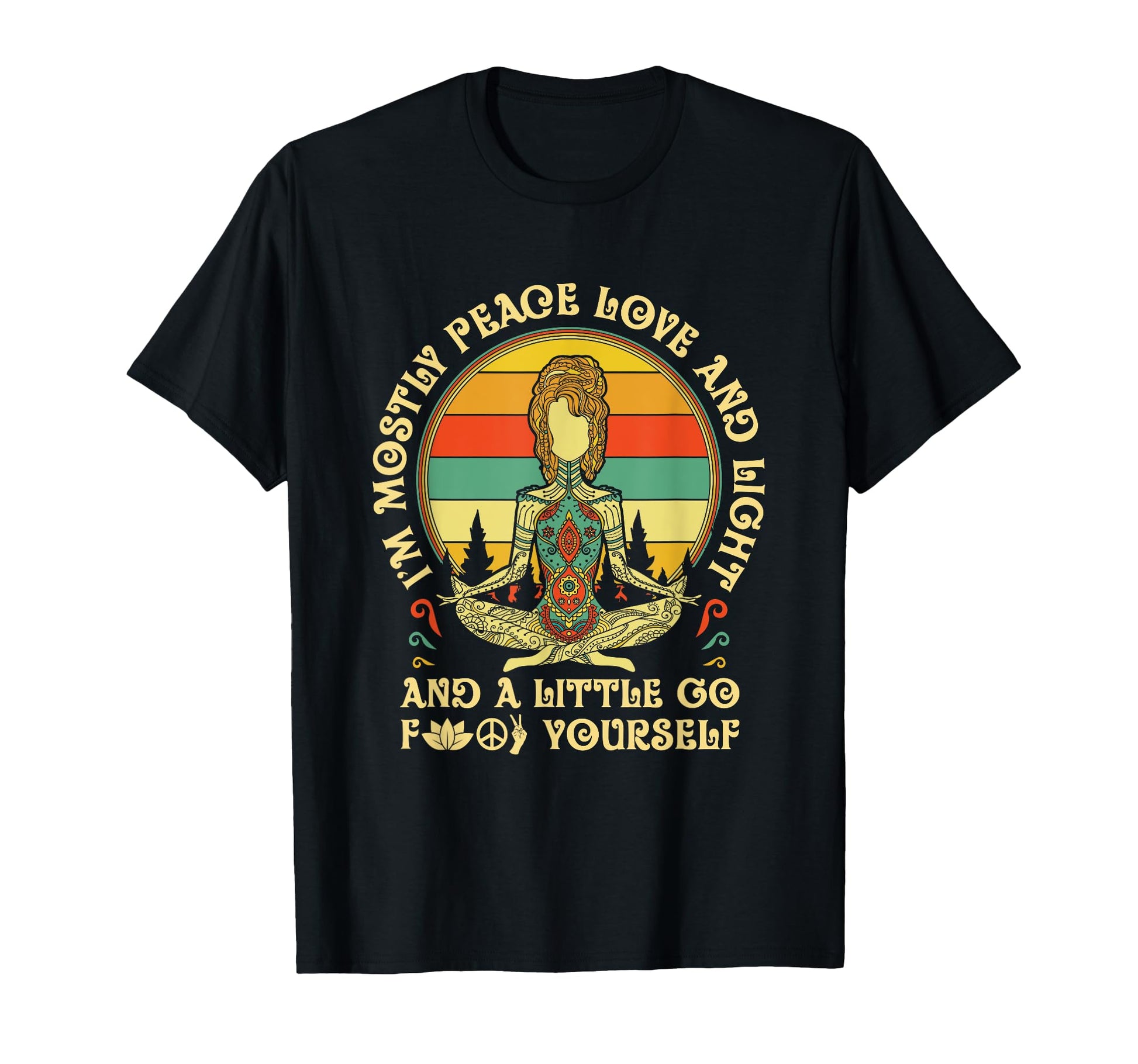 Im Mostly Peace Love And Light T-Shirt - Custom Art Print for Adults - T-Shirt, Sweatshirt, Hoodie
