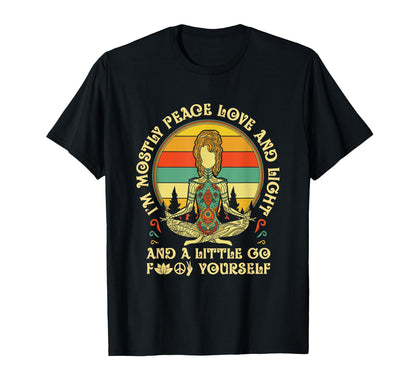 Im Mostly Peace Love And Light T-Shirt - Custom Art Print for Adults - T-Shirt, Sweatshirt, Hoodie