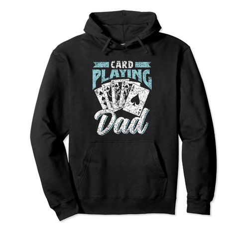 Card Playing Dad Father Player Cards Hoodie - Aesthetic Graphic Men Women - T-Shirt, Sweatshirt, Hoodie