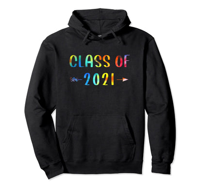 Class 2021 Rainbow Tie Dye Arrow Senior Year Hoodie - Graphic Print Unisex - T-Shirt, Sweatshirt, Hoodie