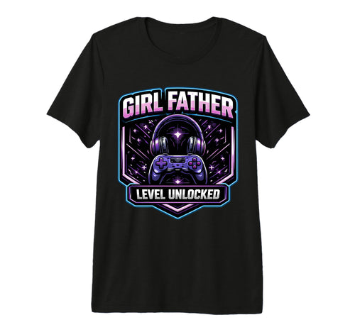 Father Level Unlocked New Dad Papa Daughter T-Shirt - Graphic Print Unisex - T-Shirt, Sweatshirt, Hoodie