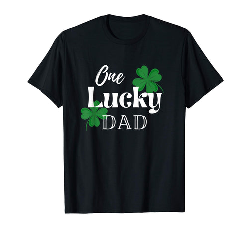 One Lucky Dad St Patricks Day Green T-Shirt - Fun Novelty Design Men Women - T-Shirt, Sweatshirt, Hoodie