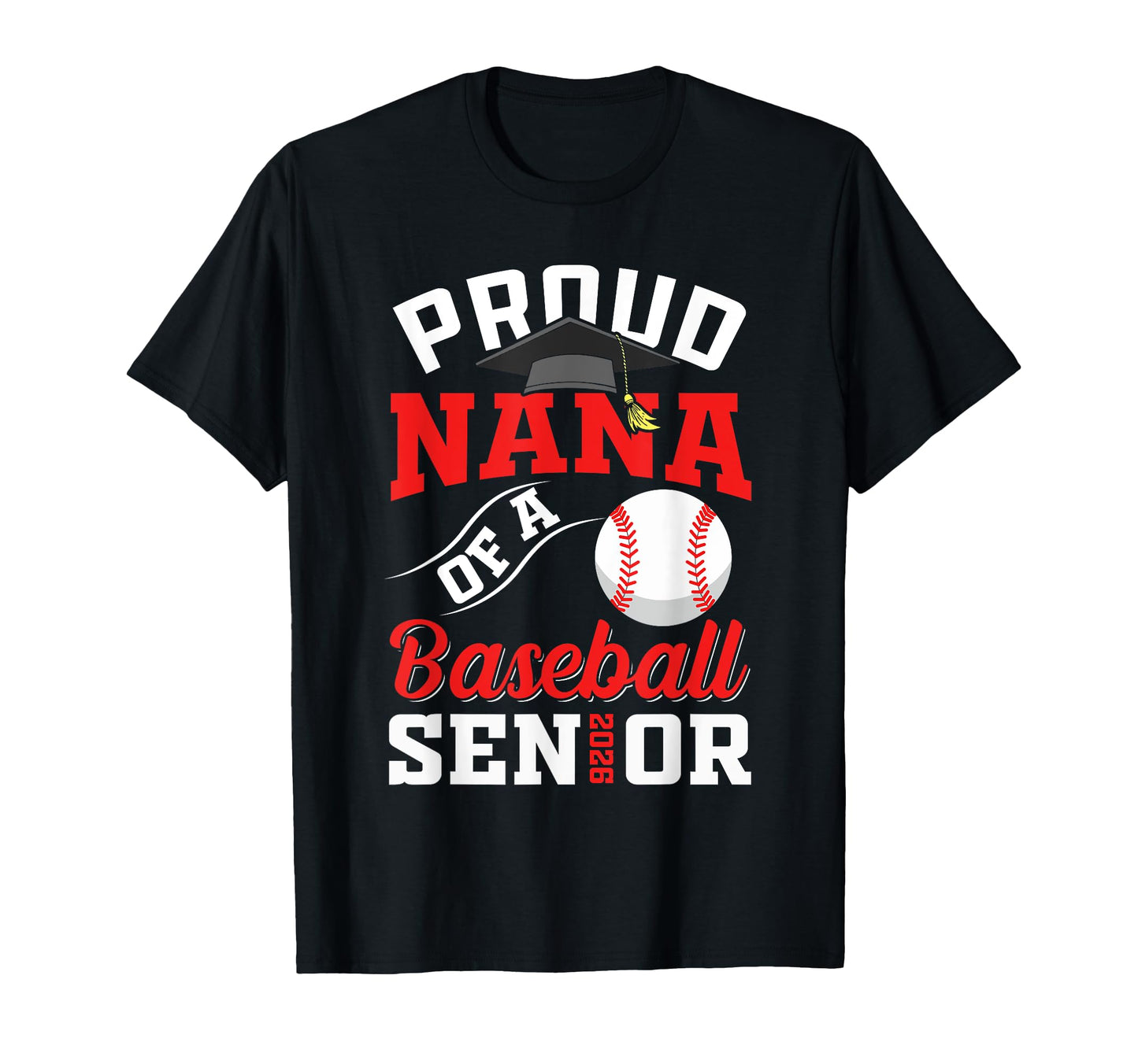 Proud Nana Baseball Senior Class T-Shirt - Fun Novelty Design Men Women - T-Shirt, Sweatshirt, Hoodie