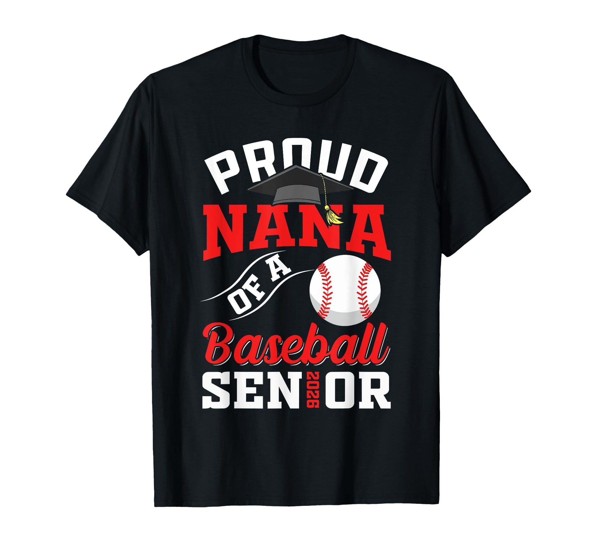 Proud Nana Baseball Senior Class T-Shirt - Fun Novelty Design Men Women - T-Shirt, Sweatshirt, Hoodie
