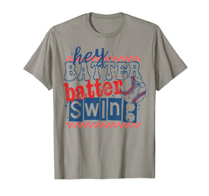 Hey Batter Batter Swing Baseball T-Shirt - Casual Everyday Wear for Adults - T-Shirt, Sweatshirt, Hoodie