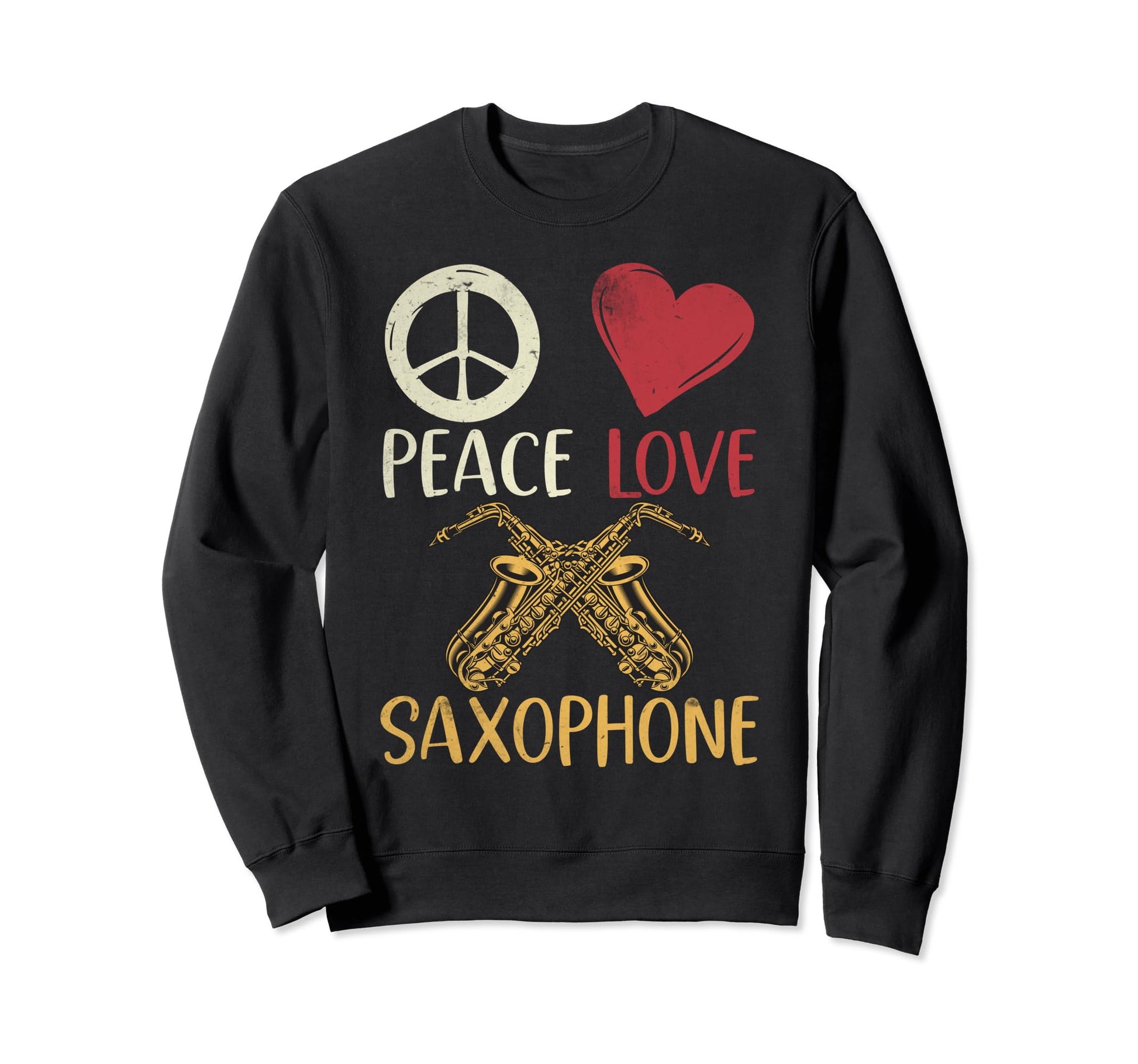Peace Love Saxophone Sweatshirt - Casual Everyday Wear Men Women - T-Shirt, Sweatshirt, Hoodie