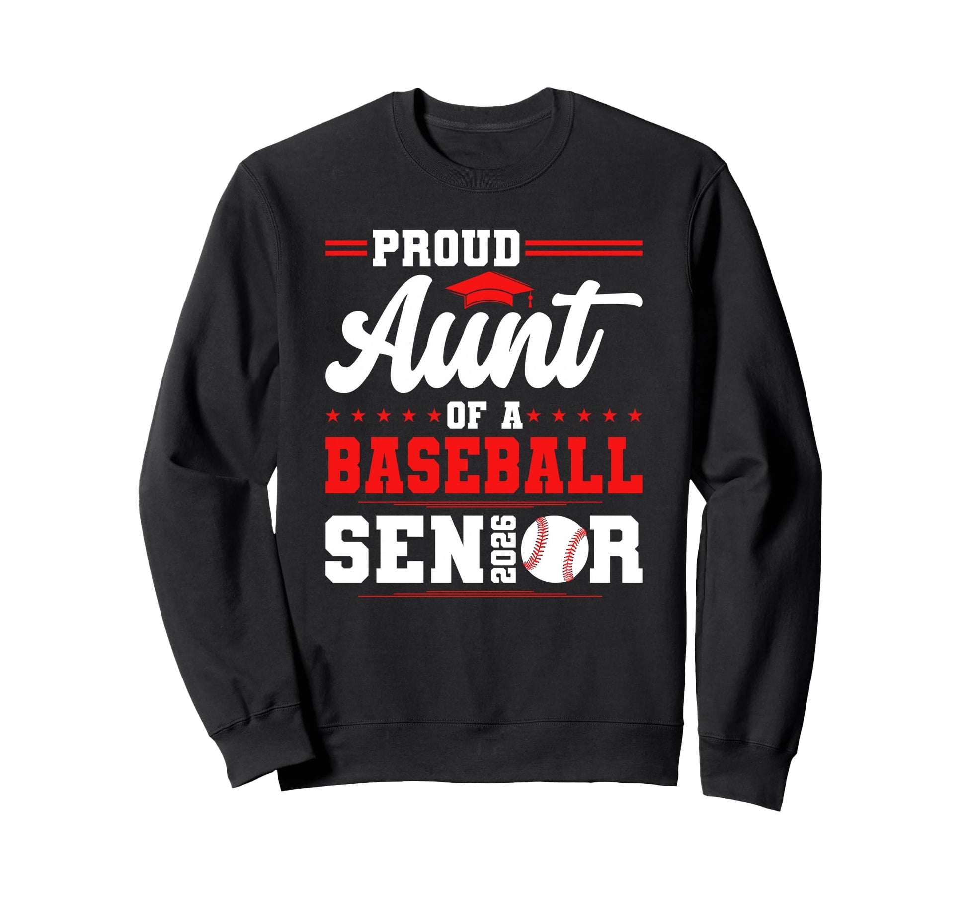 Proud Aunt 2026 Senior Baseball Sweatshirt - Novelty Apparel Men Women - T-Shirt, Sweatshirt, Hoodie