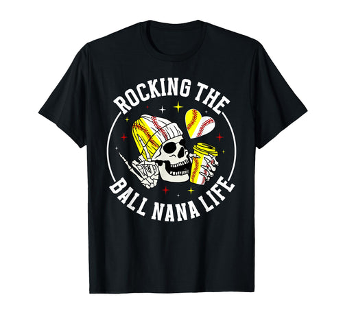 Rocking Ball Nana Life Softball T-Shirt - Trendy Graphic Men Women - T-Shirt, Sweatshirt, Hoodie