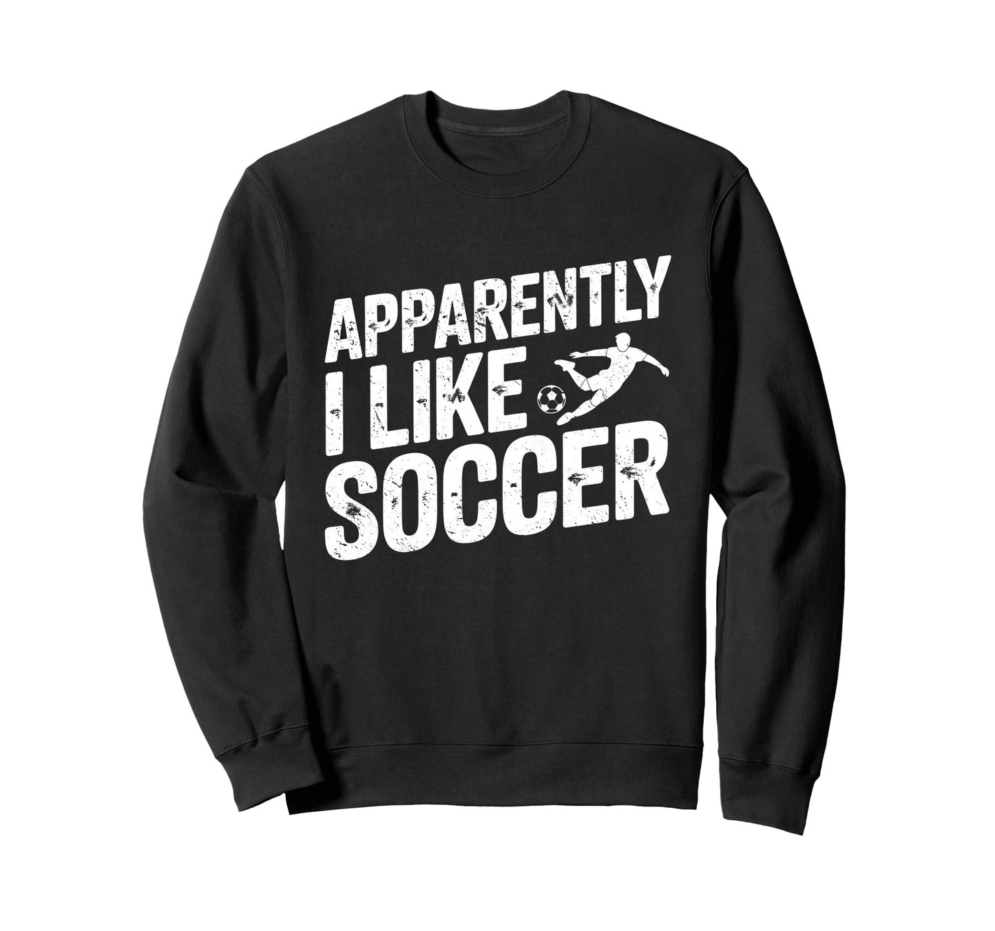 Apparently I Like Soccer Season Sweatshirt - Aesthetic Graphic for Adults - T-Shirt, Sweatshirt, Hoodie