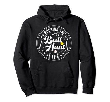 Rocking Ball Aunt Life Softball Hoodie - Streetwear Style for Adults - T-Shirt, Sweatshirt, Hoodie