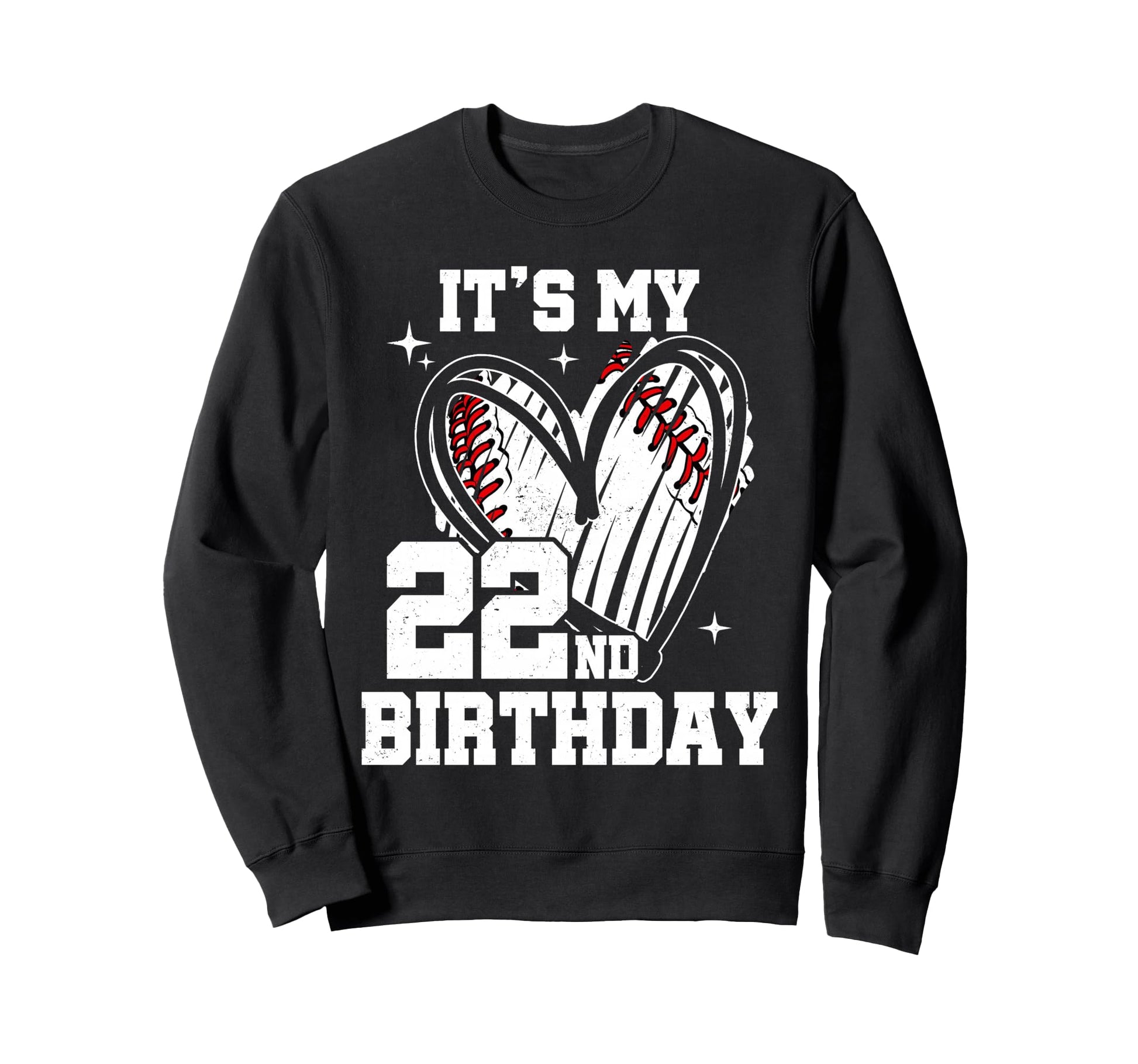 Its My 22Nd Birthday Baseball Sweatshirt - Casual Everyday Wear Men Women - T-Shirt, Sweatshirt, Hoodie