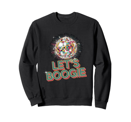 Disco Ball Lets Boogie Fever Sweatshirt - Aesthetic Graphic Unisex - T-Shirt, Sweatshirt, Hoodie