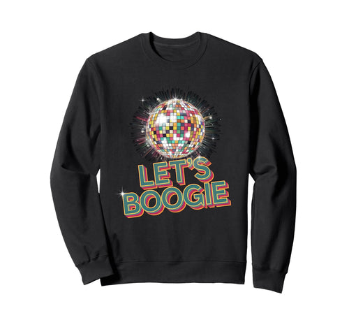 Disco Ball Lets Boogie Fever Sweatshirt - Aesthetic Graphic Unisex - T-Shirt, Sweatshirt, Hoodie