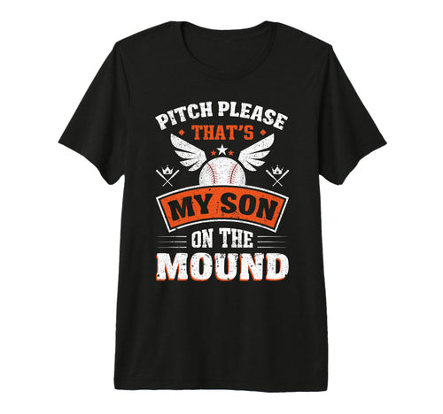 Pitch Please Thats My Son Mound T-Shirt - Novelty Apparel for Adults - T-Shirt, Sweatshirt, Hoodie