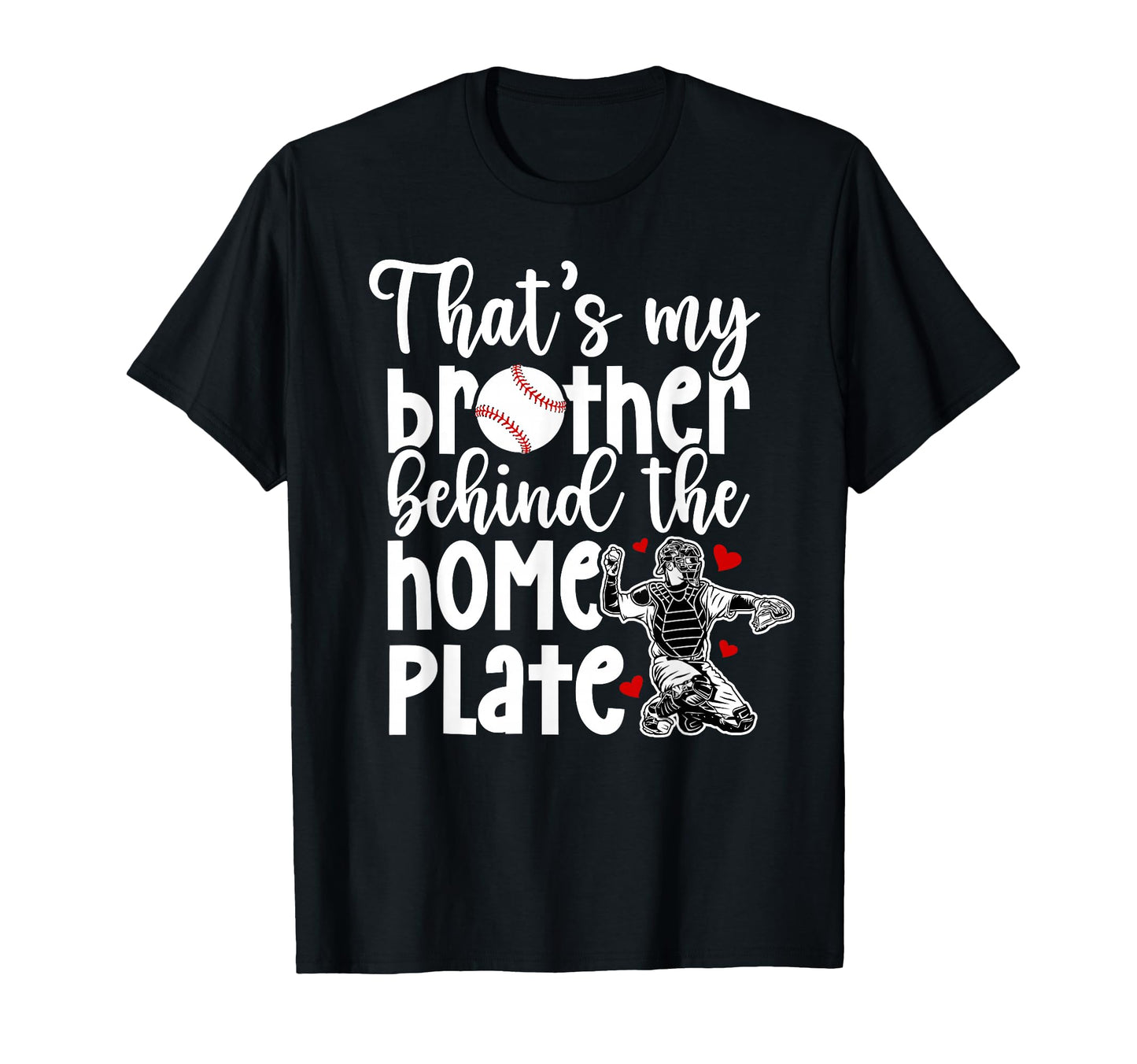 My Brother Baseball Catcher Sister T-Shirt - Unique Graphic Unisex - T-Shirt, Sweatshirt, Hoodie