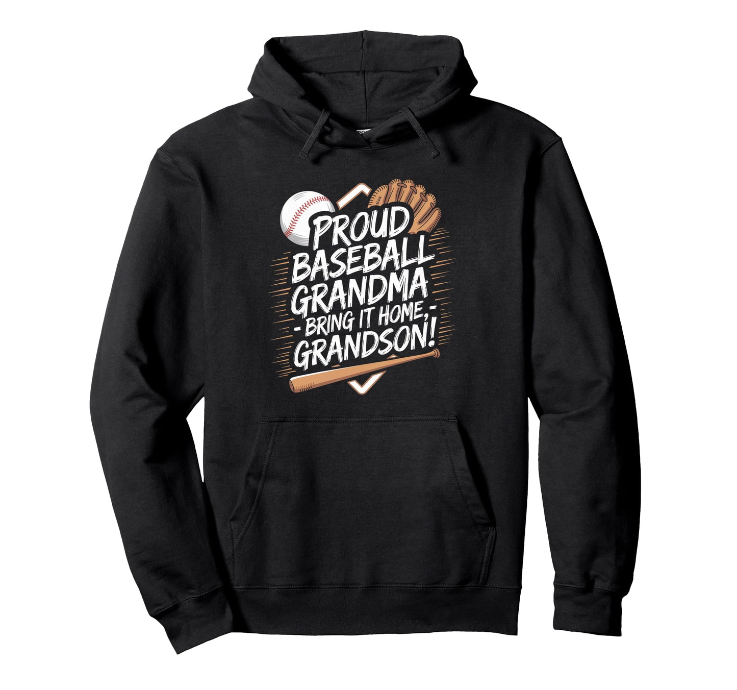 Proud Baseball Grandma Bring It Home Fun Hoodie - Unique Graphic Men Women - T-Shirt, Sweatshirt, Hoodie