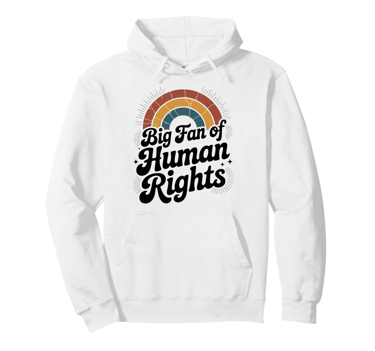 Big Fan Human Rights Rainbow Hoodie - Trendy Graphic Men Women - T-Shirt, Sweatshirt, Hoodie