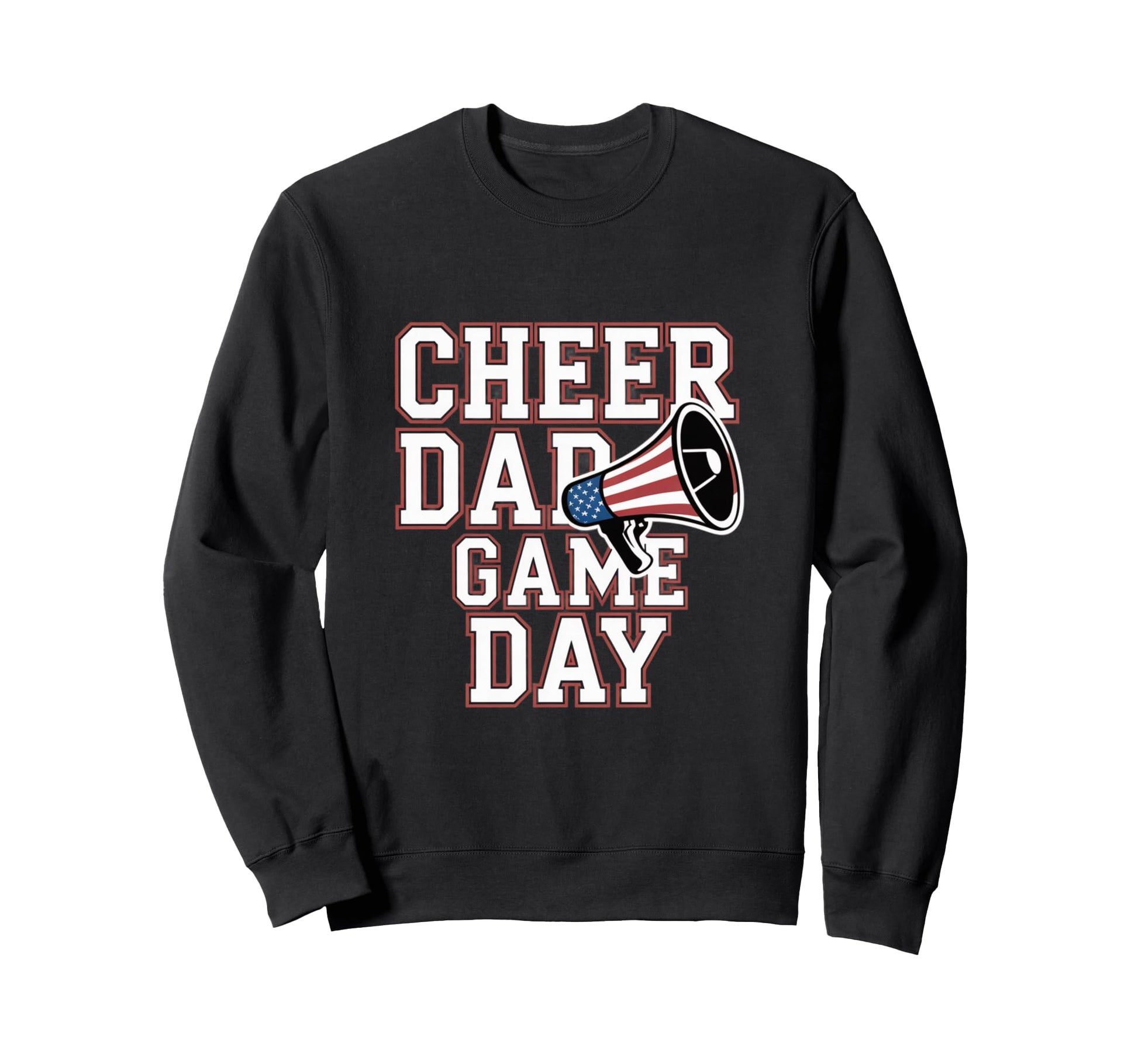 Cheer Dad Game Day Cheerleader Sweatshirt - Novelty Apparel Men Women - T-Shirt, Sweatshirt, Hoodie