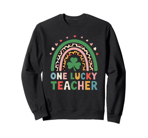 One Lucky Teacher Saint Sweatshirt - Casual Everyday Wear for Adults - T-Shirt, Sweatshirt, Hoodie