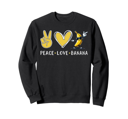 Funny Love Bananas Banana Gifts Sweatshirt - Aesthetic Graphic Men Women - T-Shirt, Sweatshirt, Hoodie