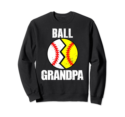 Ball Grandpa Funny Baseball Softball Sweatshirt - Trendy Graphic Unisex - T-Shirt, Sweatshirt, Hoodie