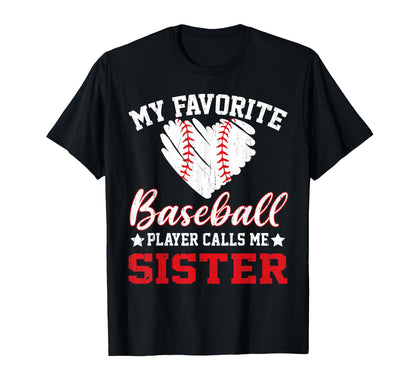 My Favorite Baseball Player Calls Me Sister T-Shirt - Trendy Graphic Unisex - T-Shirt, Sweatshirt, Hoodie