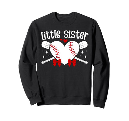 Little Sister Baseball Sister Sweatshirt - Fun Novelty Design Unisex - T-Shirt, Sweatshirt, Hoodie