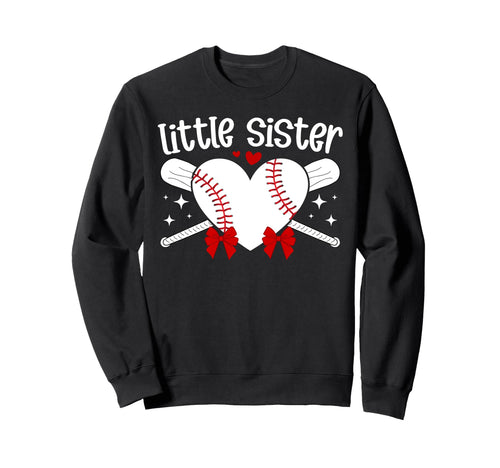 Little Sister Baseball Sister Sweatshirt - Fun Novelty Design Unisex - T-Shirt, Sweatshirt, Hoodie