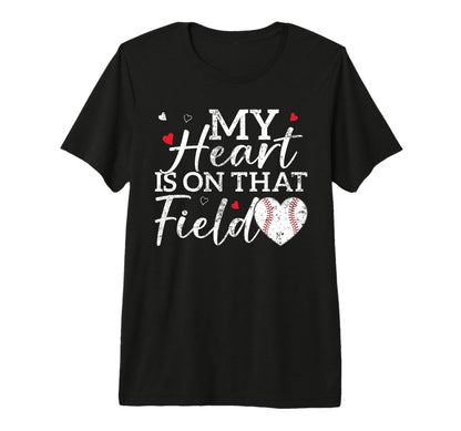 My Heart Is That Field Baseball Mom Mama T-Shirt - Streetwear Style Unisex - T-Shirt, Sweatshirt, Hoodie
