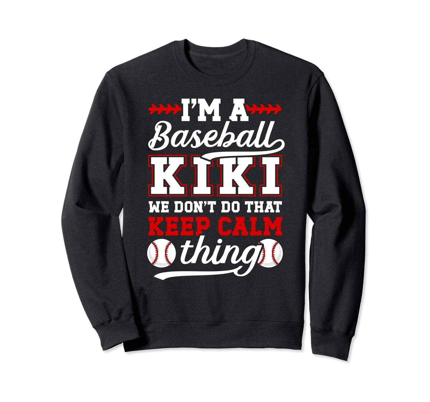 Im Baseball Kiki Grandma Kiki Baseball Sweatshirt - Unique Graphic Unisex - T-Shirt, Sweatshirt, Hoodie