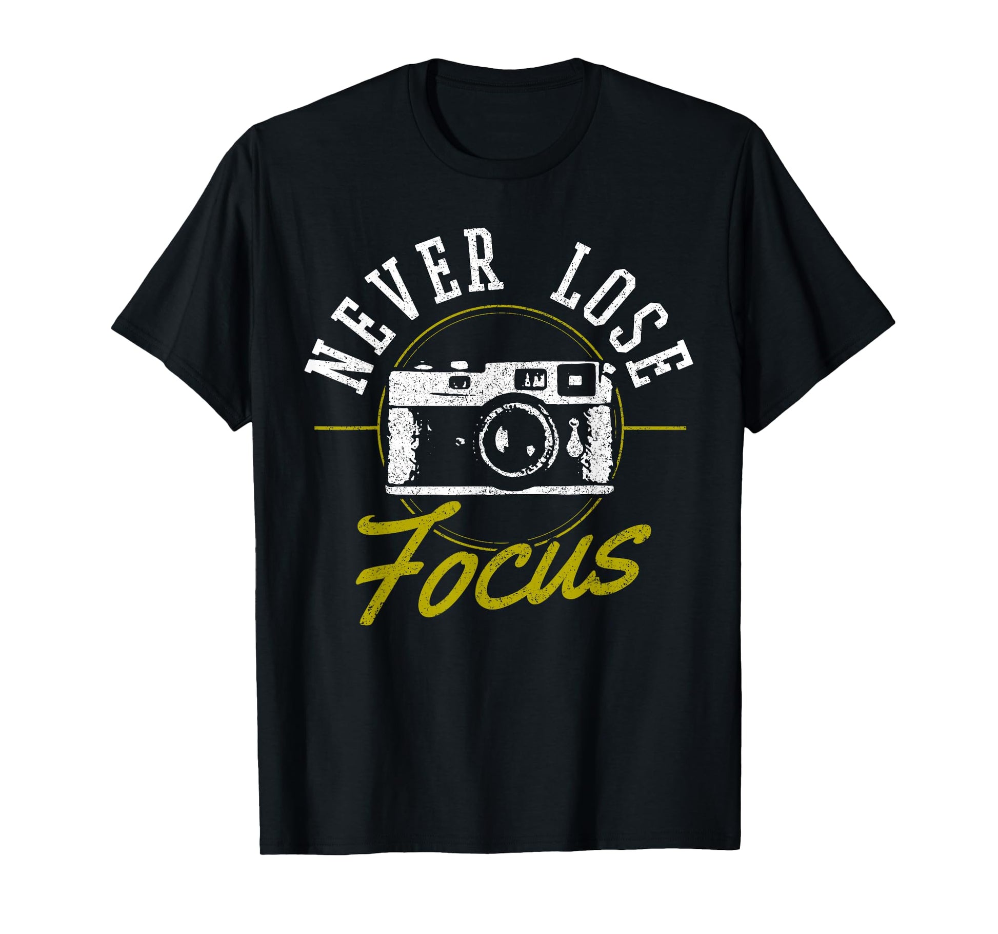 Photographers Never Loose Focus Camera T-Shirt - Graphic Print Men Women - T-Shirt, Sweatshirt, Hoodie