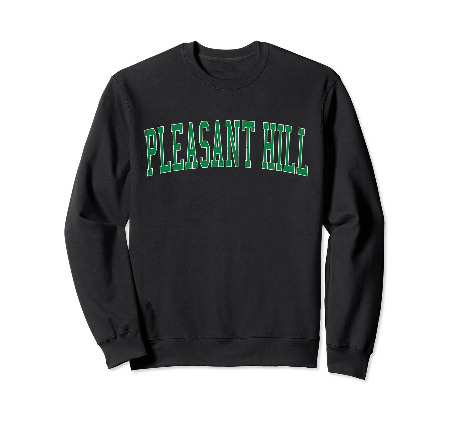 Pleasant Hill Ia Distressed Green Sweatshirt - Unique Graphic Men Women - T-Shirt, Sweatshirt, Hoodie