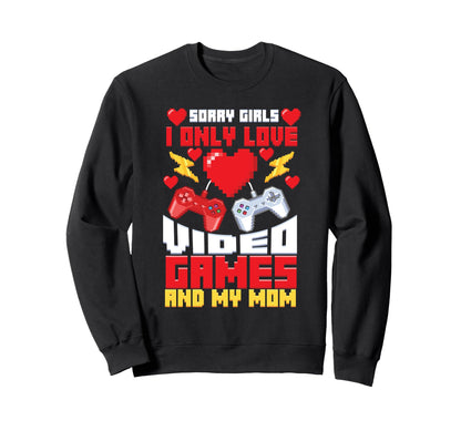 Valentines Sorry Only Love Video Sweatshirt - Fun Novelty Design Unisex - T-Shirt, Sweatshirt, Hoodie