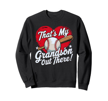 Thats My Grandson Out There Sweatshirt - Casual Everyday Wear Unisex - T-Shirt, Sweatshirt, Hoodie