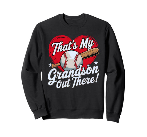 Thats My Grandson Out There Sweatshirt - Casual Everyday Wear Unisex - T-Shirt, Sweatshirt, Hoodie