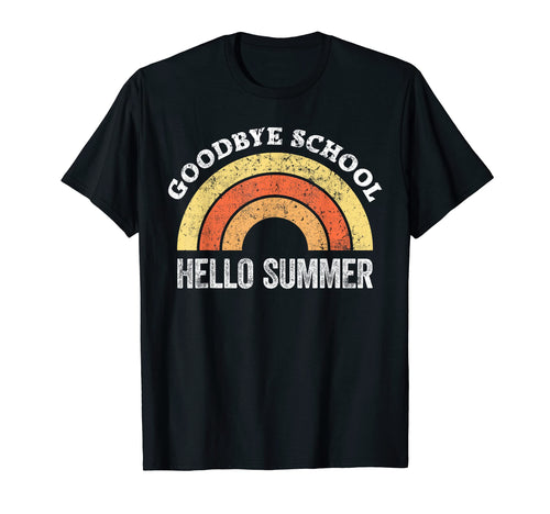 Goodbye School Teacher Rainbow Hello T-Shirt - Streetwear Style for Adults - T-Shirt, Sweatshirt, Hoodie