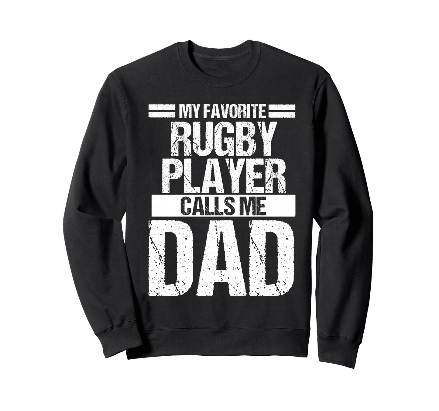 My Favorite Rugby Player Calls Me Dad Sweatshirt - Graphic Print for Adults - T-Shirt, Sweatshirt, Hoodie