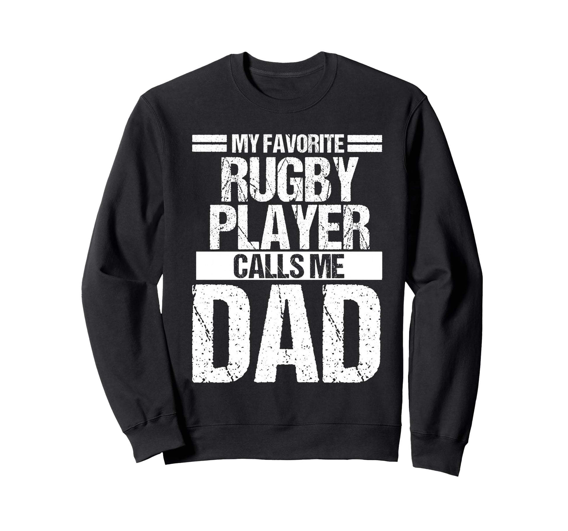 My Favorite Rugby Player Calls Me Dad Sweatshirt - Graphic Print for Adults - T-Shirt, Sweatshirt, Hoodie