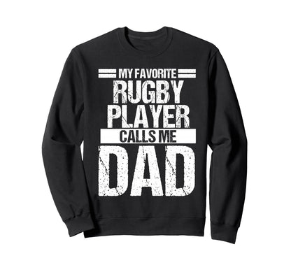 My Favorite Rugby Player Calls Me Dad Sweatshirt - Graphic Print for Adults - T-Shirt, Sweatshirt, Hoodie