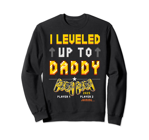I Leveled Up To Daddy 2025 Loading Gamer Sweatshirt - Graphic Print Unisex - T-Shirt, Sweatshirt, Hoodie