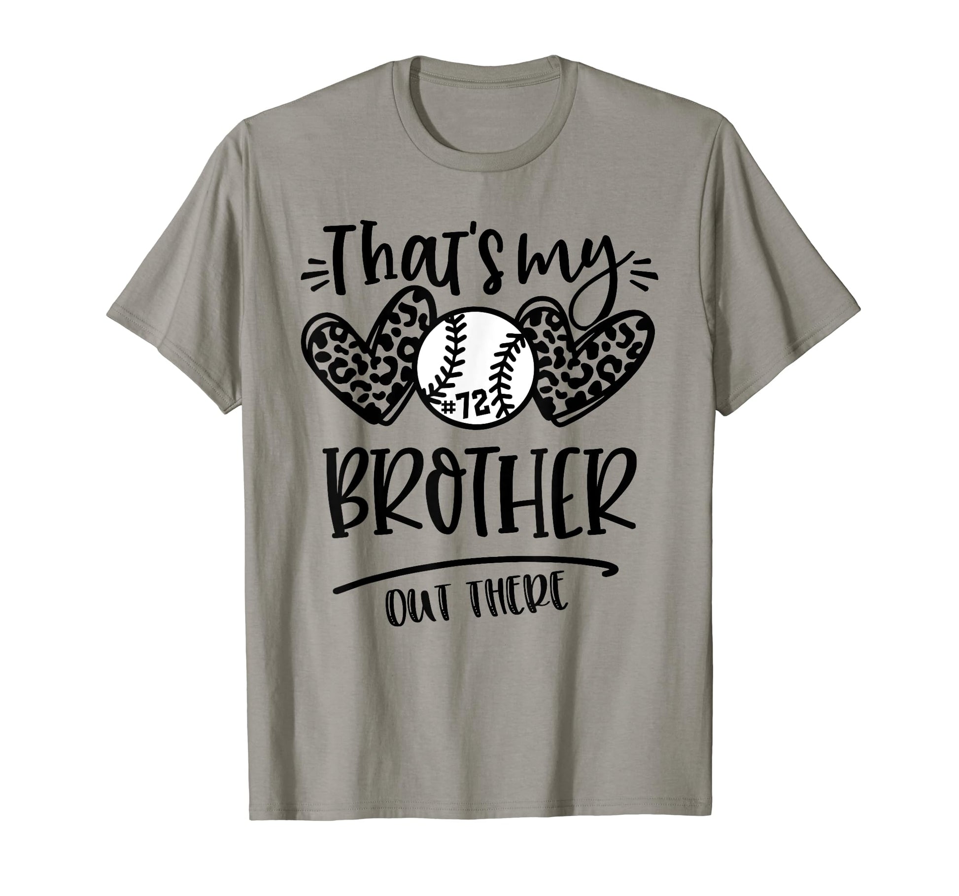 Thats My Brother Out There Number 72 T-Shirt - Novelty Apparel Men Women - T-Shirt, Sweatshirt, Hoodie