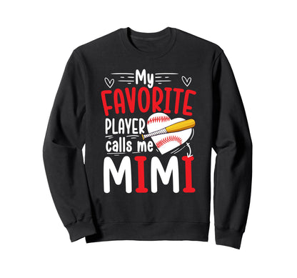 My Favorite Baseball Player Mimi Sweatshirt - Streetwear Style Unisex - T-Shirt, Sweatshirt, Hoodie