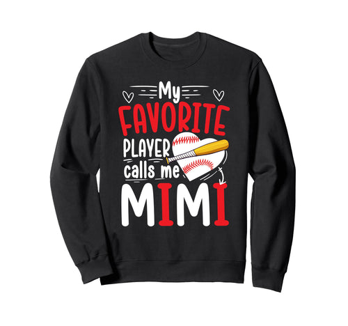 My Favorite Baseball Player Mimi Sweatshirt - Streetwear Style Unisex - T-Shirt, Sweatshirt, Hoodie